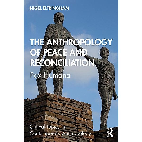 The Anthropology of Peace and Reconciliation, Nigel Eltringham