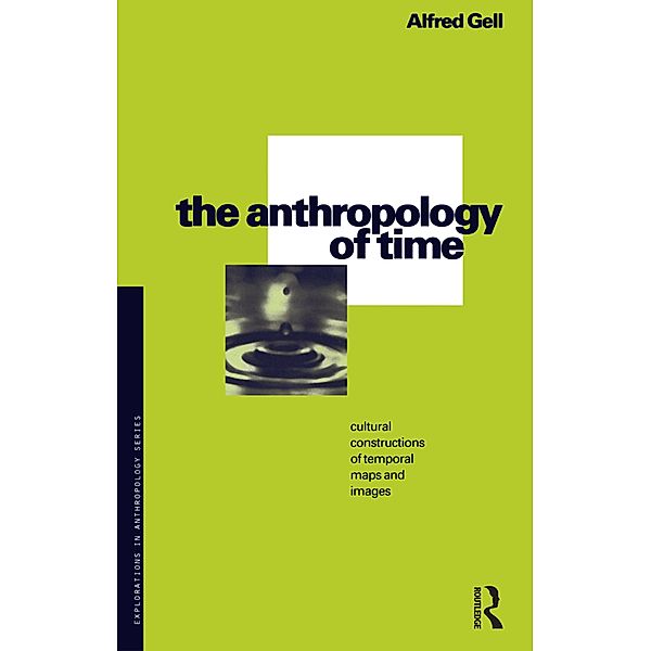 The Anthropology of Time, Alfred Gell