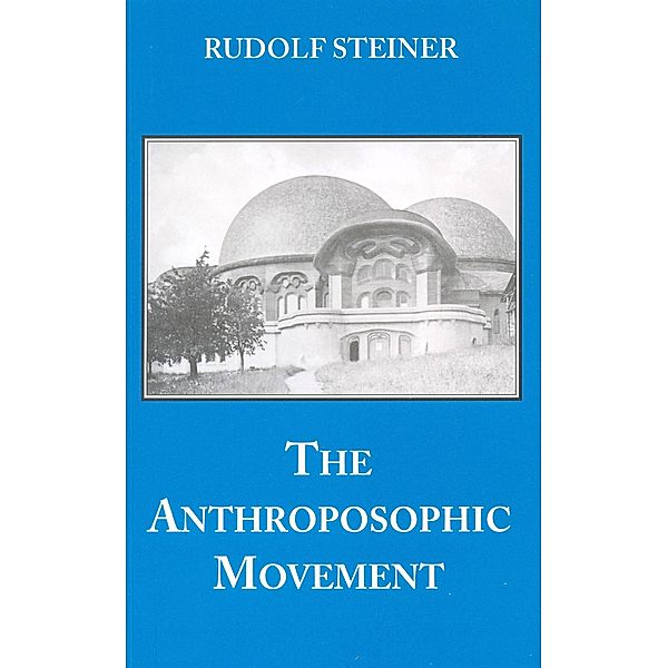 The Anthroposophic Movement / Rudolf Steiner Press, Rudolf Steiner