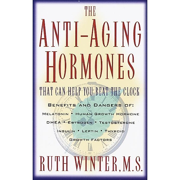 The Anti-Aging Hormones, Ruth Winter