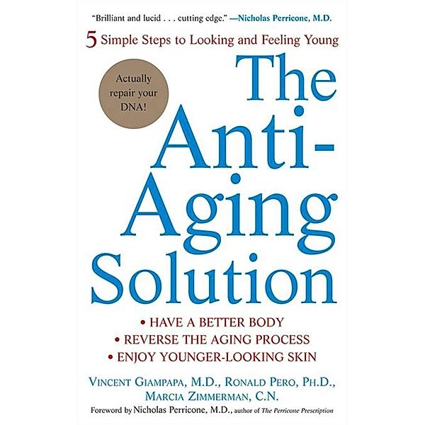 The Anti-Aging Solution, M. D. Giampapa, Ronald Pero, Marcia Zimmerman