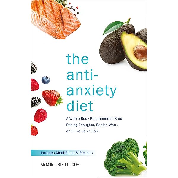 The Anti-Anxiety Diet, Ali Miller