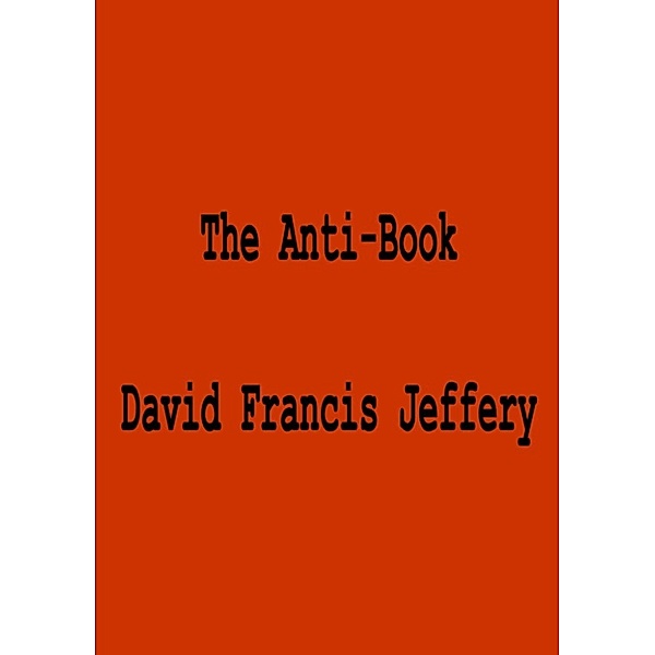 The Anti Book, David Francis Jeffery