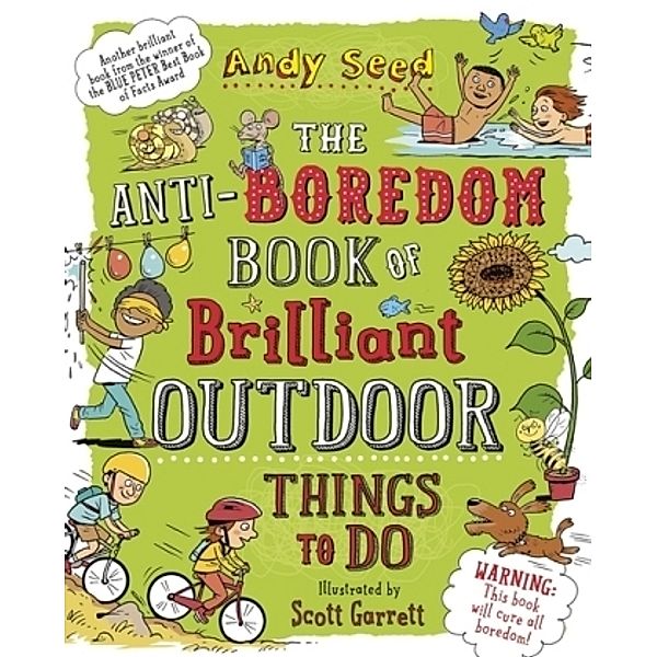 The Anti-boredom Book of Brilliant Outdoor Things To Do, Andy Seed