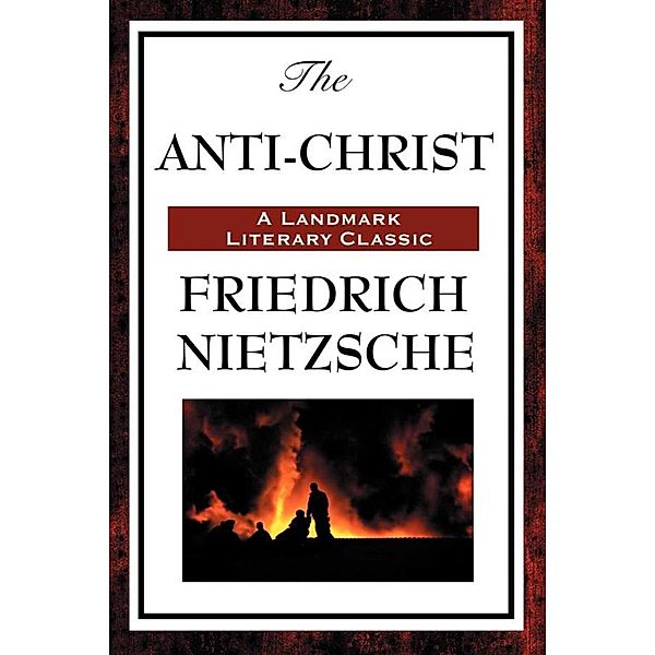 The Anti-Christ, Friedrich Nietzsche