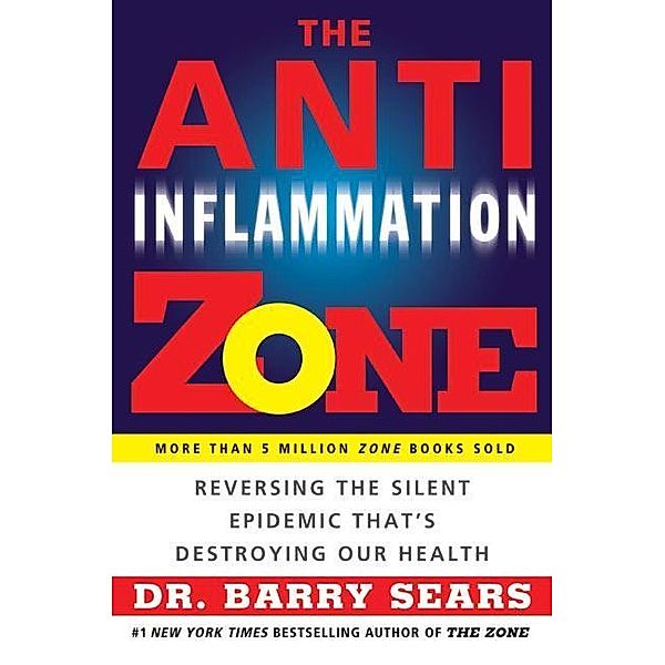 The Anti-Inflammation Zone / The Zone, Barry Sears