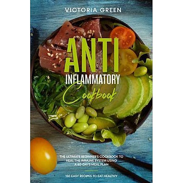 The Anti-Inflammatory Cookbook / Victoria Green, Victoria Green