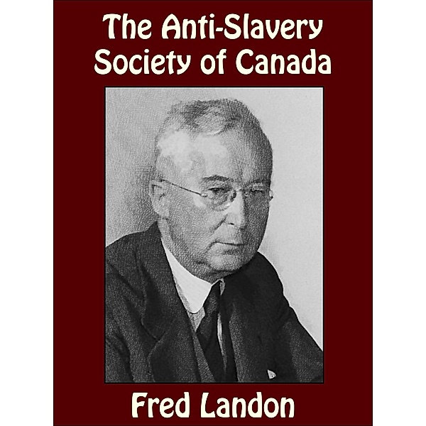 The Anti-Slavery Society of Canada, Fred Landon