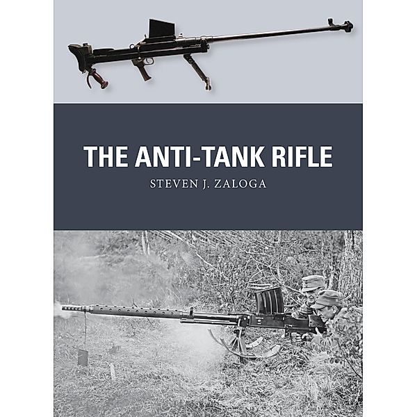 The Anti-Tank Rifle, Steven J. Zaloga