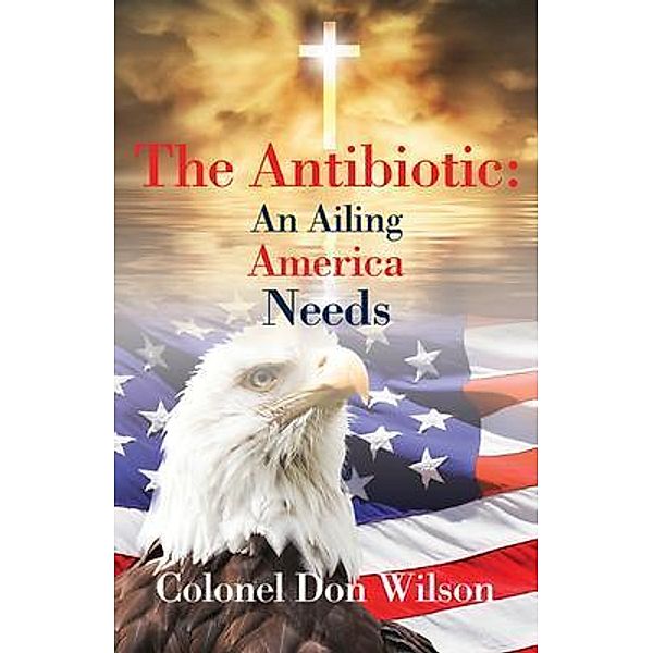 The Antibiotic an Ailing America Needs / Author's Note 360, Donald Wilson