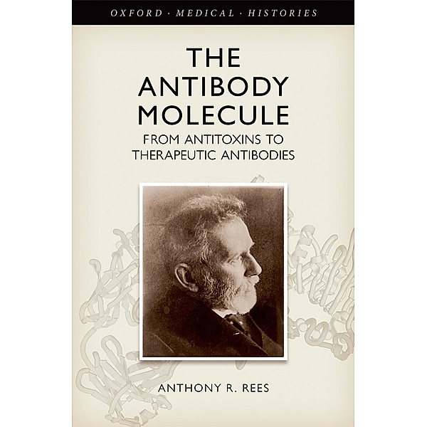 The Antibody Molecule / Oxford Medical Histories, Anthony R. Rees