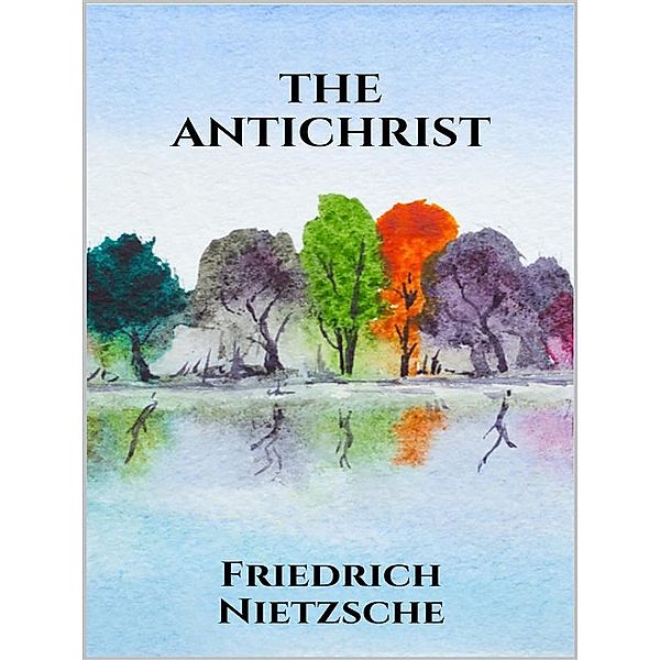 The Antichrist, Friedrich Nietzsche