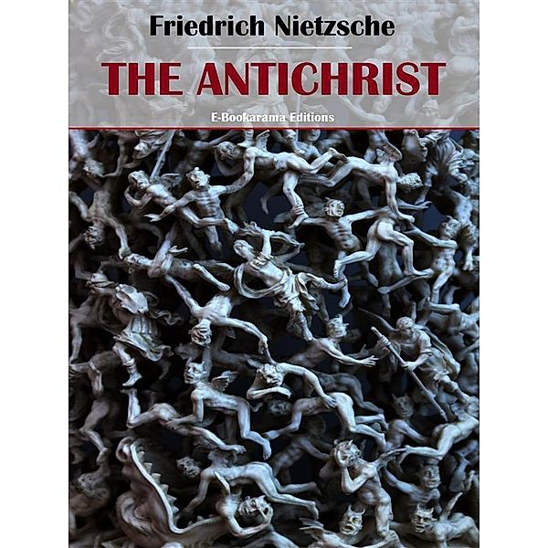 The Antichrist, Friedrich Nietzsche