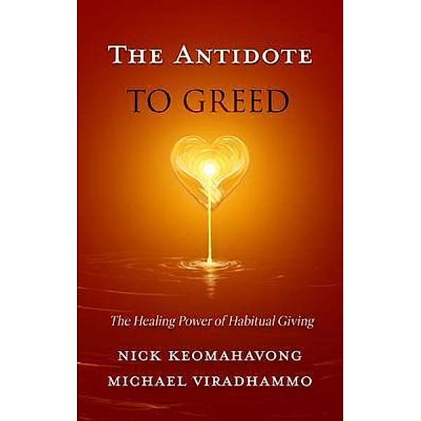 The Antidote to Greed, Keomahavong, Michael Viradhammo