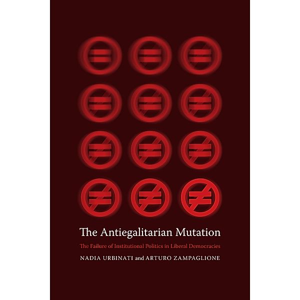 The Antiegalitarian Mutation, Nadia Urbinati, Arturo Zampaglione