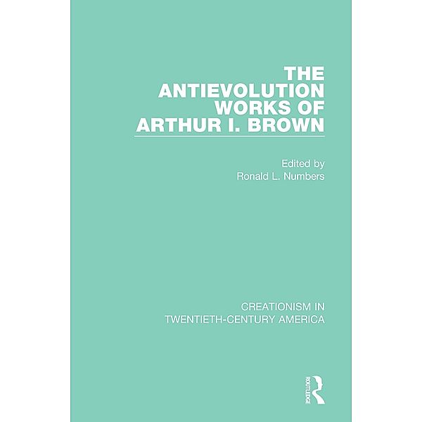 The Antievolution Works of Arthur I. Brown