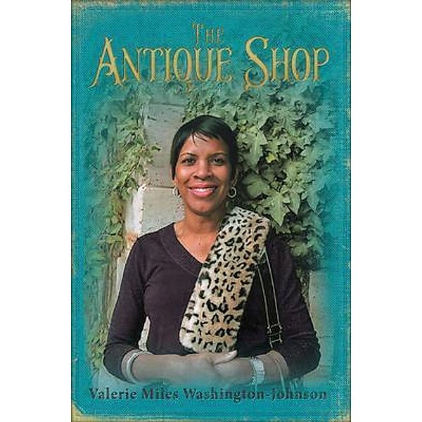 The Antique Shop / PageTurner Press and Media, Valerie Miles Washington-Johnson