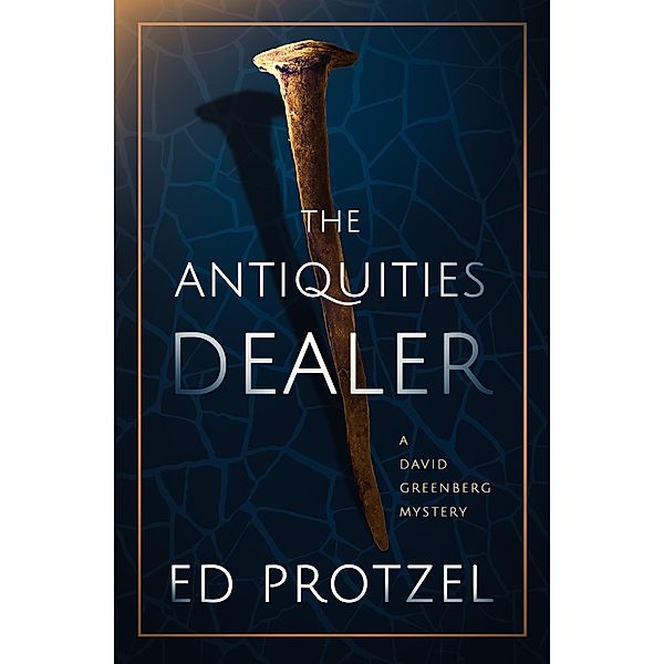 The Antiquities Dealer / A David Greenberg Mystery, Ed Protzel
