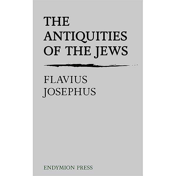 The Antiquities of the Jews, Flavius Josephus