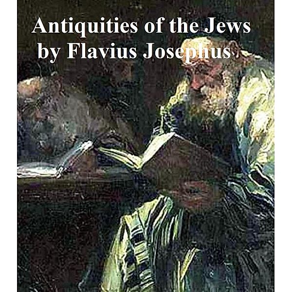 The Antiquities of the Jews, Flavius Josephus