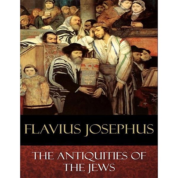 The Antiquities of the Jews, Flavius Josephus