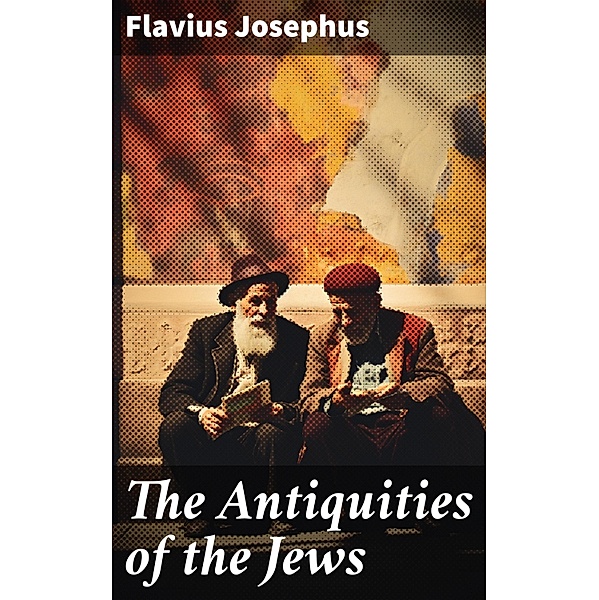 The Antiquities of the Jews, Flavius Josephus