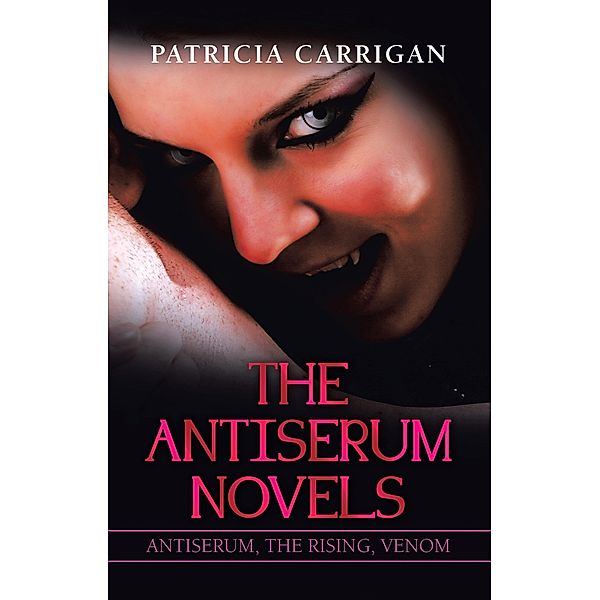 The Antiserum Novels, Patricia Carrigan