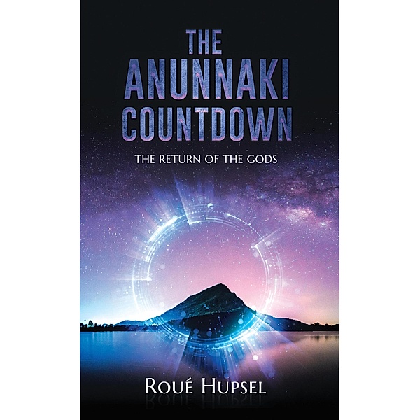 The Anunnaki Countdown / Stratton Press, Roué Hupsel