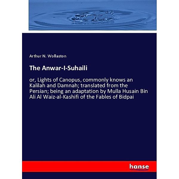 The Anwar-I-Suhaili, Arthur N. Wollaston