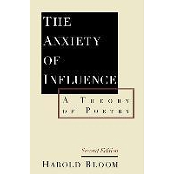 The Anxiety of Influence, Harold Bloom