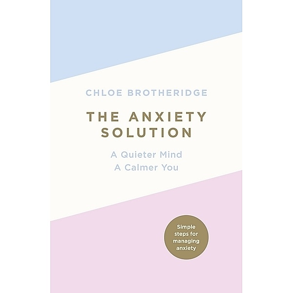 The Anxiety Solution, Chloe Brotheridge
