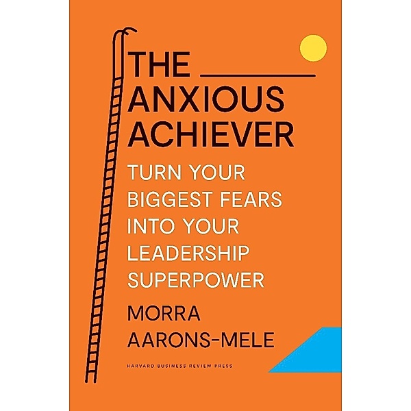 The Anxious Achiever, Morra Aarons-Mele