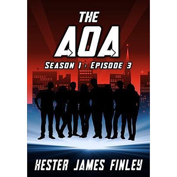 The AOA (Season 1 / The Agents of Ardenwood Bd.3, Kester James Finley