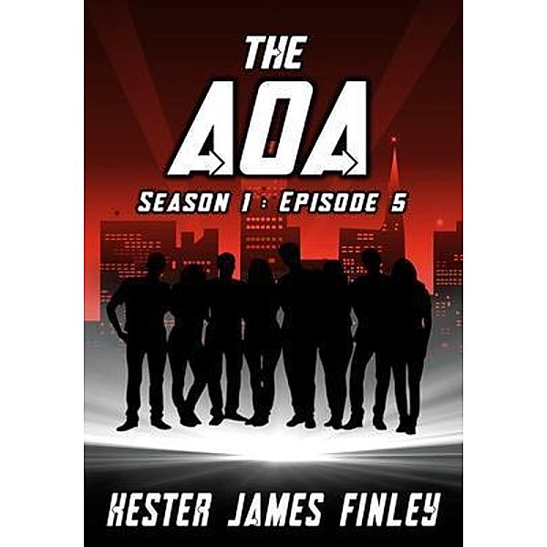 The AOA (Season 1 / The Agents of Ardenwood Bd.5, Kester James Finley