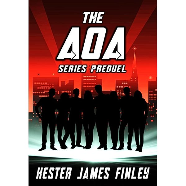 The AOA (Series Prequel) / The Agents of Ardenwood, Kester James Finley