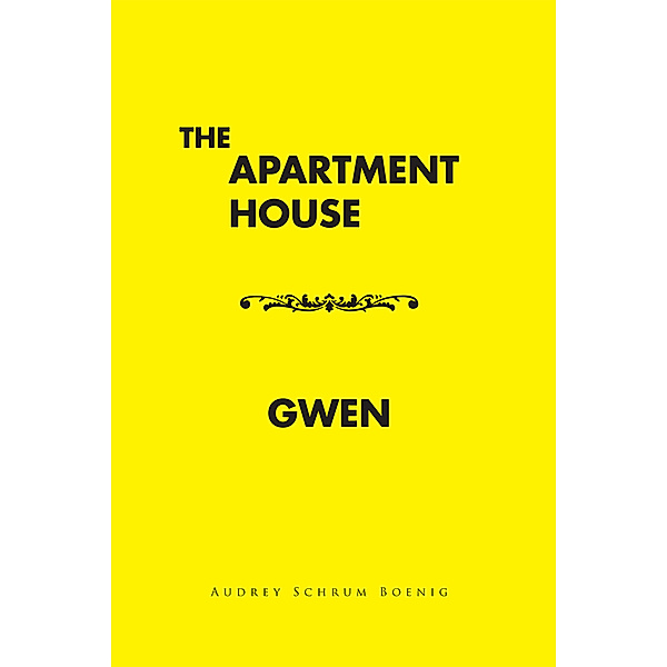 The Apartment House/ Gwen, Audrey Schrum Boenig