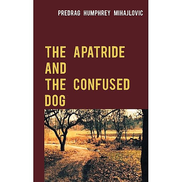 The Apatride and the Confused Dog, Predrag Humphrey Mihajlovic