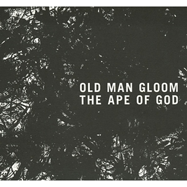 The Ape Of God I, Old Man Gloom