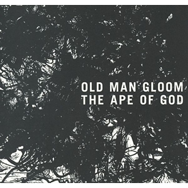 The Ape Of God Ii, Old Man Gloom