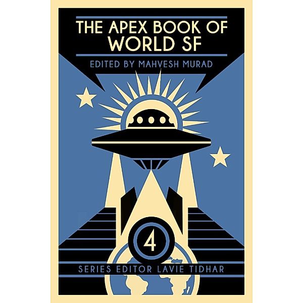 The Apex Book of World SF: Volume 4, Lavie Tidhar, Mahvesh Murad