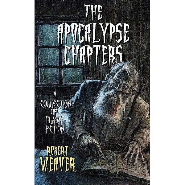 The Apocalypse Chapters, Robert Weaver