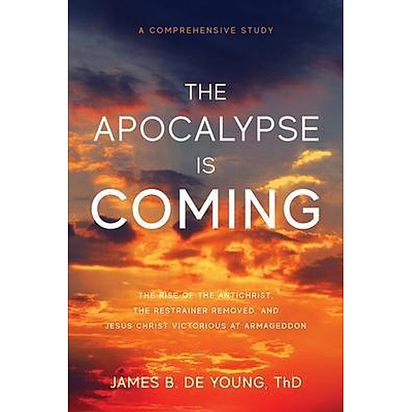 The Apocalypse Is Coming / James B. De Young, James B de Young