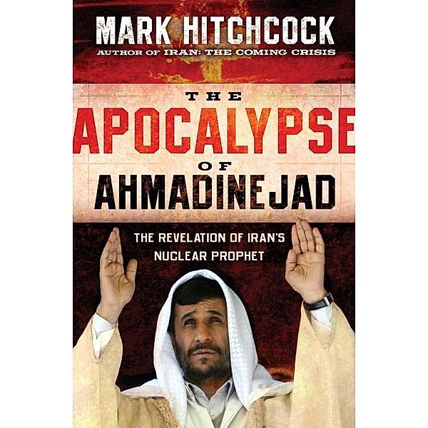 The Apocalypse of Ahmadinejad, Mark Hitchcock