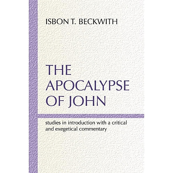 The Apocalypse of John, Isbon T. Beckwith