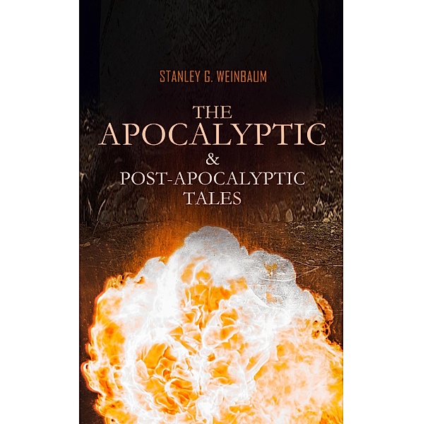 The Apocalyptic & Post-Apocalyptic Boxed Set by Stanley G. Weinbaum, Stanley G. Weinbaum
