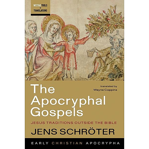The Apocryphal Gospels / Westar Tools and Translations, Jens Schröter