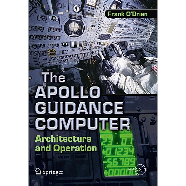 The Apollo Guidance Computer / Springer Praxis Books, Frank O'Brien