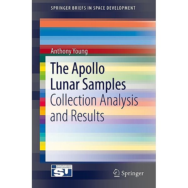 The Apollo Lunar Samples / SpringerBriefs in Space Development, Anthony Young