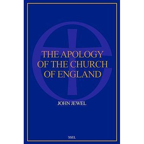 The Apology of the Church of England / SSEL, John Jewel