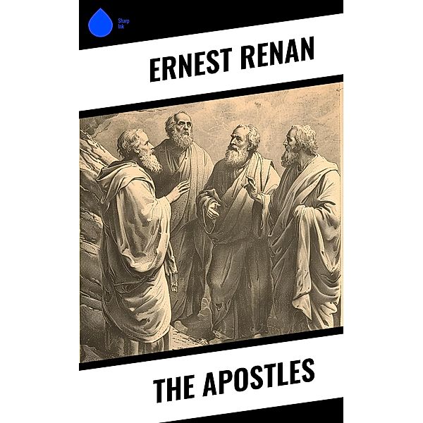 The Apostles, Ernest Renan